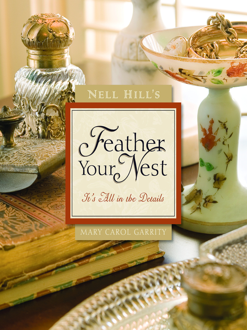 Title details for Nell Hill's Feather Your Nest by Mary Carol Garrity - Available